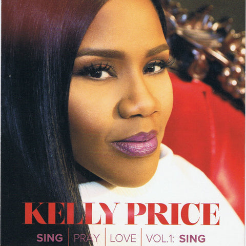 Kelly Price - Sing, Pray, Love, Vol 1: Sing