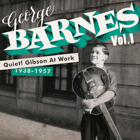 George Barnes - Quiet! Gibson At Work (1938-1957)