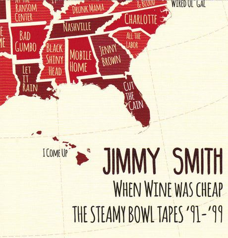 Jimmy Smith - When Wine Was Cheap: The Steamy Bowl Tapes '91-'99