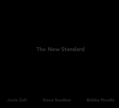 Jamie Saft, Steve Swallow, Bobby Previte - The New Standard