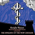 Knights Of The New Crusade - Knight Vision -- Hymns For The Invisible Church