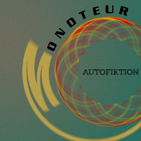 Monoteur - Autofiktion