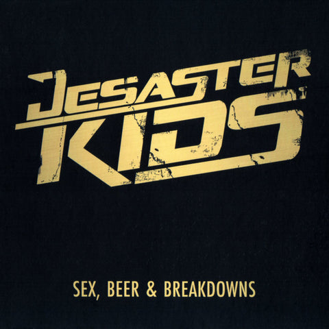 Desasterkids - Sex, Beer & Breakdowns