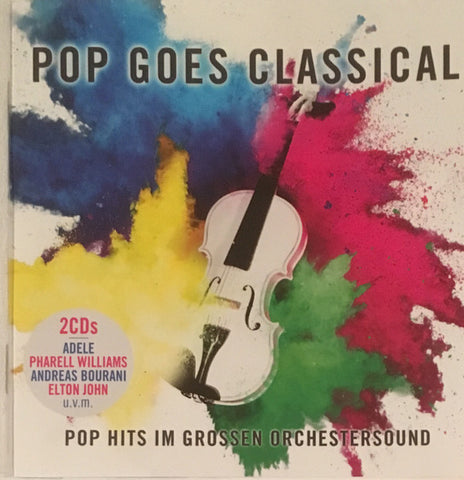 Various - Pop Goes Classical (Pop Hits Im Grossen Orchestersound)
