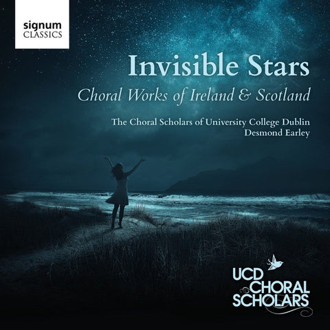 University College Dublin Choral Scholars - Invisible Stars (Choral Works Of Ireland & Scotland)