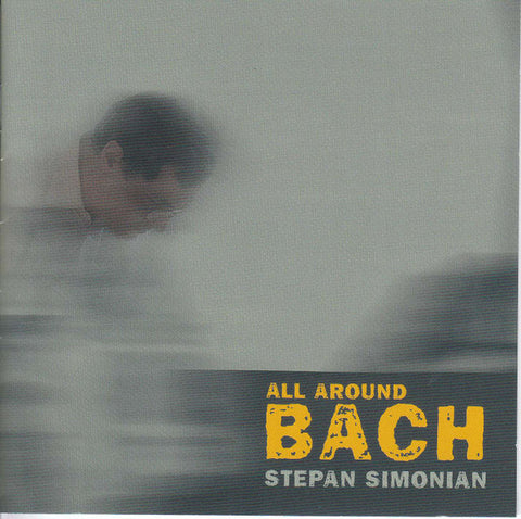 Stepan Simonian - All Around Bach