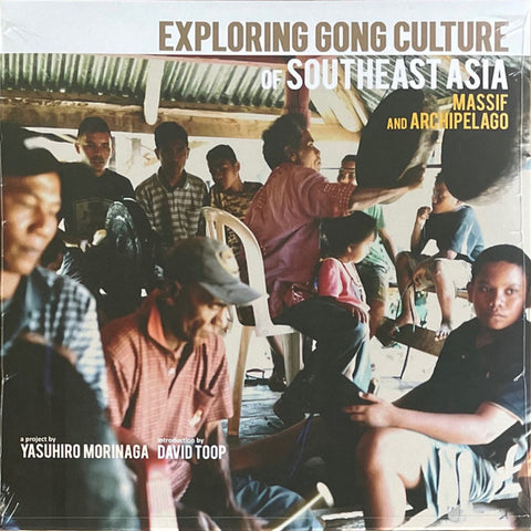 Various - Exploring Gong Culture In SouthEast Asia: Massif And Archipelago