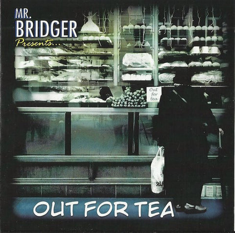 Mr. Bridger - Out For Tea
