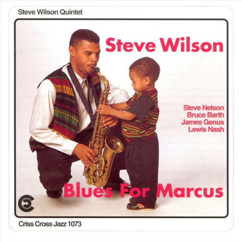 Steve Wilson Quintet, - Blues For Marcus