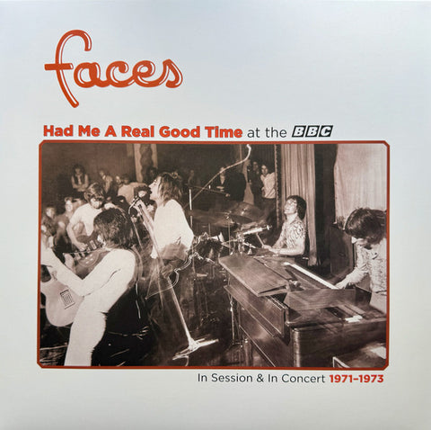 Faces - Had Me A Real Good Time At The BBC (In Session & In Concert 1971-1973)