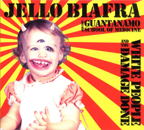 Jello Biafra And The Guantanamo School Of Medicine, - White People And The Damage Done