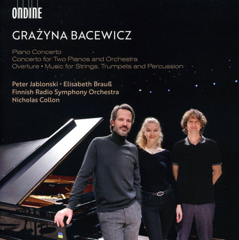Grażyna Bacewicz, Peter Jablonski, Elisabeth Brauß, Finnish Radio Symphony Orchestra, Nicholas Collon - Piano Concerto • Concerto for Two Pianos and Orchestra • Overture • Music for Strings, Trumpets and Percussion