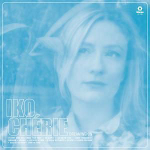 Iko Chérie - Dreaming On