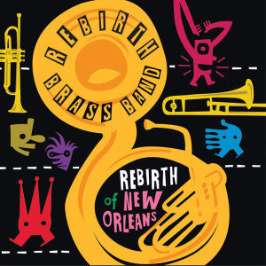 Rebirth Brass Band, - Rebirth Of New Orleans