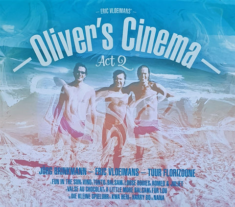 Eric Vloeimans - Oliver's Cinema - Act 2
