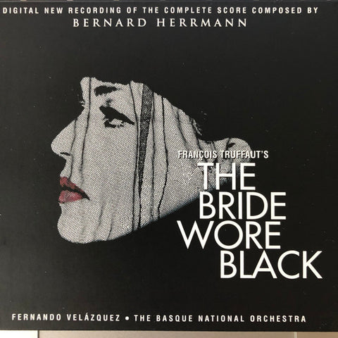 Bernard Herrmann - Fernando Velázquez, The Basque National Orchestra - The Bride Wore Black - Digital New Recording Of The Complete Score