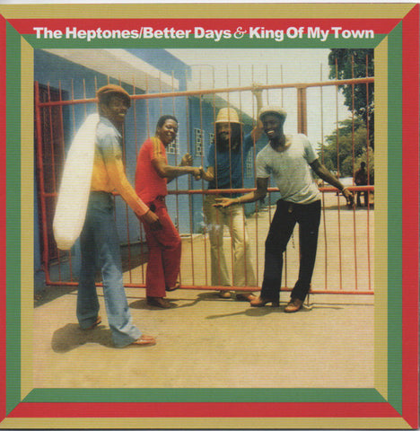 The Heptones - Better Days & King Of My Town