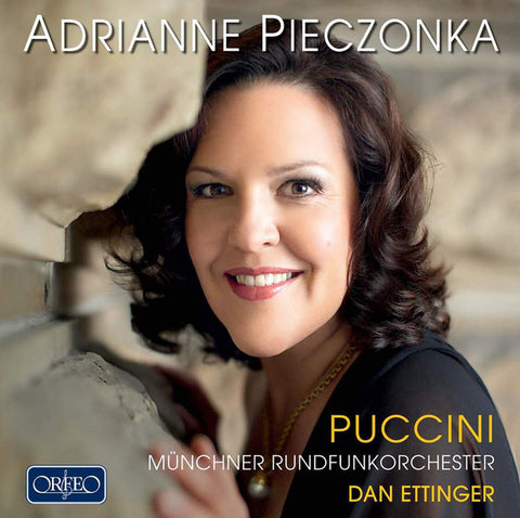 Adrianne Pieczonka / Puccini, Münchner Rundfunkorchester / Dan Ettinger - Adrianne Pieczonka: Puccini