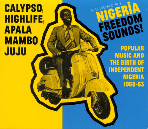 Various - Nigeria Freedom Sounds! (Popular Music And The Birth Of Independent Nigeria 1960-63)