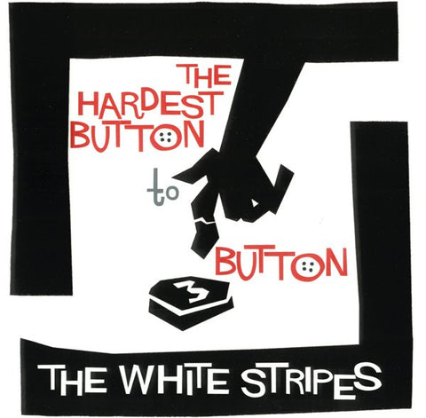 The White Stripes - The Hardest Button To Button