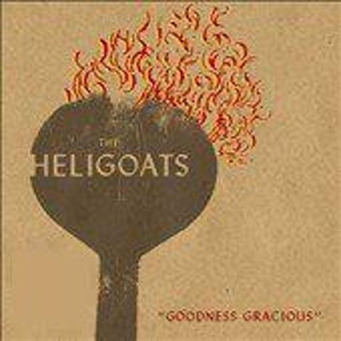 The Heligoats - Goodness Gracious
