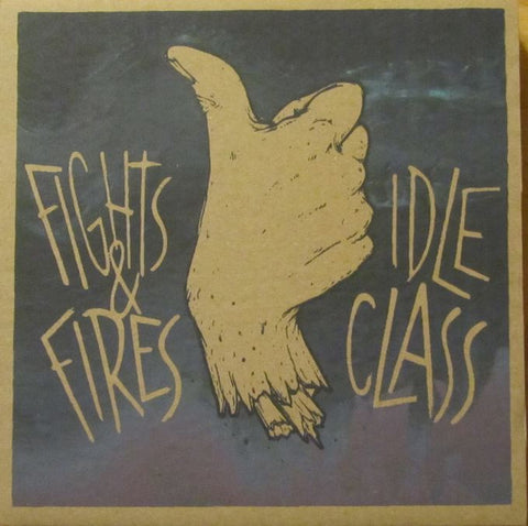 Idle Class, Fights And Fires - Idle Class / Fights And Fires