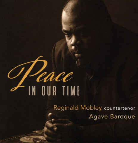 Reginald Mobley, Agave Baroque - Peace In Our Time