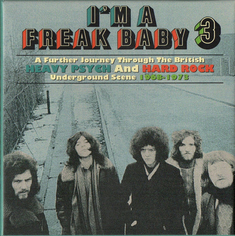 Various - I'm A Freak Baby 3 (A Further Journey Through The British Heavy Psych And Hard Rock Underground Scene 1968-1973)