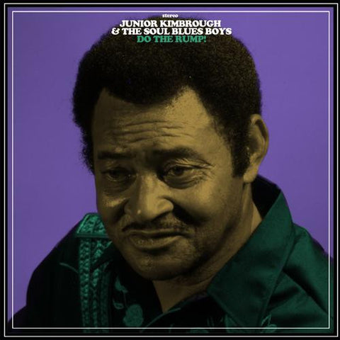 Junior Kimbrough And The Soul Blues Boys - Do The Rump!