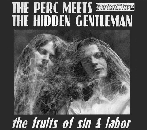 The Perc Meets The Hidden Gentleman - The Fruits Of Sin & Labor