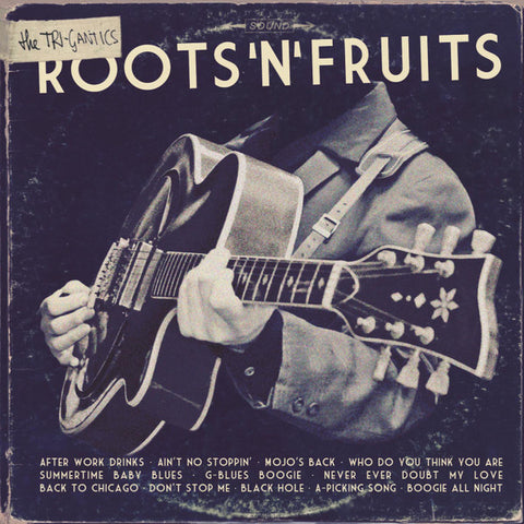The Tri-Gantics - Roots'n'Fruits