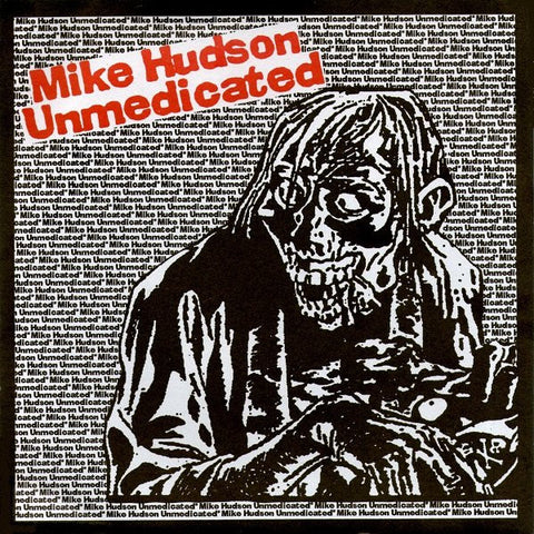Mike Hudson Unmedicated - Anything