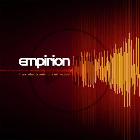 Empirion - I Am Electronic / Red Noise