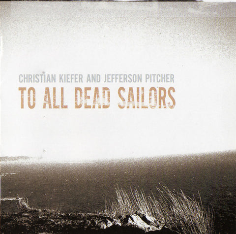 Christian Kiefer and Jefferson Pitcher - To All Dead Sailors