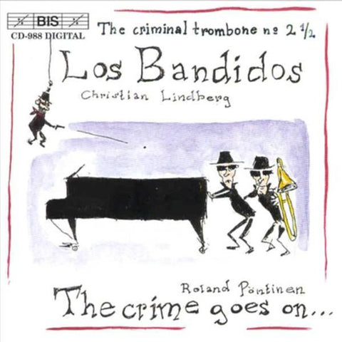 Christian Lindberg - Los Bandidos: The Criminal Trombone No. 2-1/2