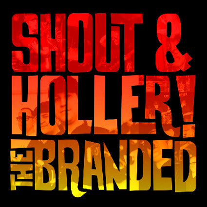 The Branded - Shout & Holler
