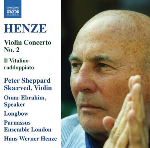 Henze - Peter Sheppard Skærved, Omar Ebrahim, Longbow, Parnassus Ensemble London - Violin Concerto No. 2 / Il Vitalino Raddoppiato