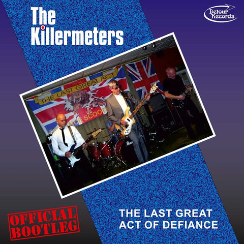 The Killermeters - The Last Great Act Of Defiance - Official Bootleg!