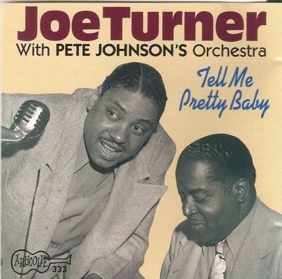 Joe Turner With Pete Johnson's Orchestra - Tell Me Pretty Baby