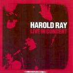 Harold Ray - Live In Concert