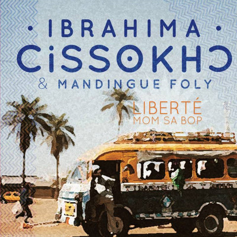 Ibrahima Cissokho, Mandingue Foly - Liberté Mom Sa Bop
