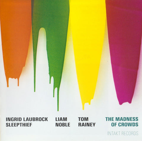 Ingrid Laubrock Sleepthief - The Madness Of Crowds