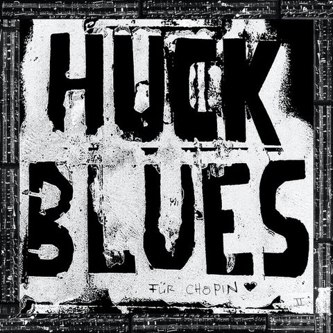 Huck Blues - Für Chopin