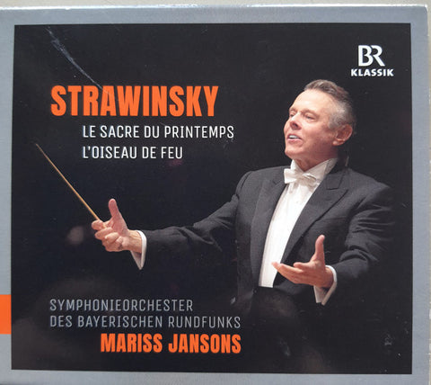 Strawinsky, Symphonieorchester Des Bayerischen Rundfunks, Mariss Jansons - Le Sacre Du Printemps;  L'Oiseau De Feu