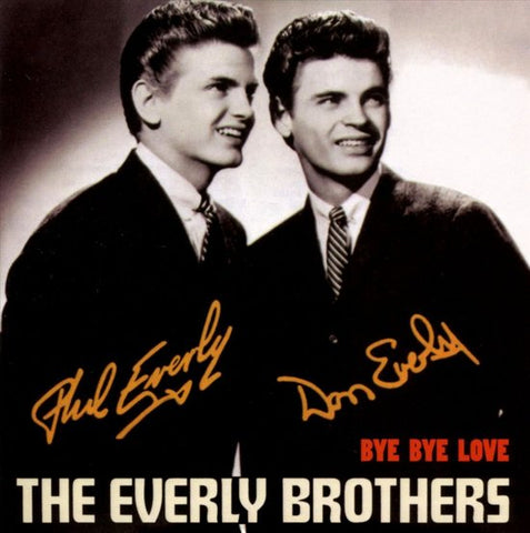 Everly Brothers - Bye Bye Love