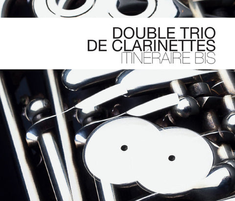 Double Trio De Clarinettes - Itinéraire Bis