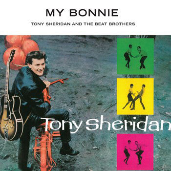 Tony Sheridan And The Beat Brothers / Tony Sheridan - My Bonnie