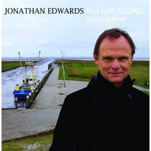 Jonathan Edwards - Rollin' Along - Live In Holland