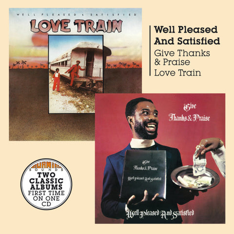 Well Pleased And Satisfied - Give Thanks & Praise + Love Train