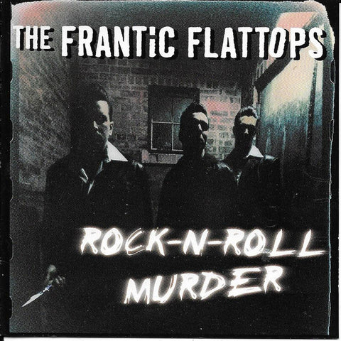 The Frantic Flattops - Rock-n-roll Murder